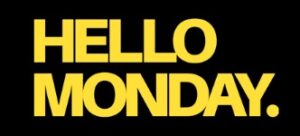 Hello Monday